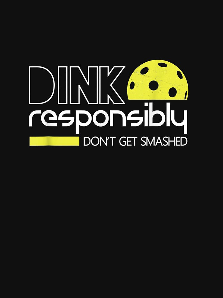 Dink Responsibly Funny Pickleball T shirt by messus