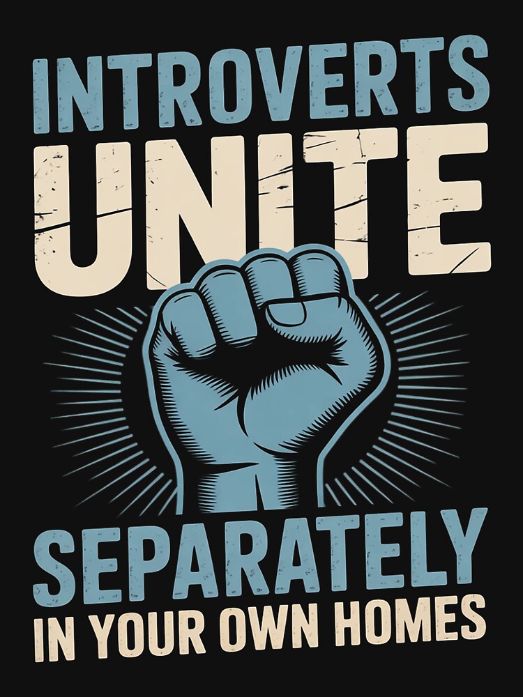 Introverts Unite Separately - Introverted Antisocial by CareTopping