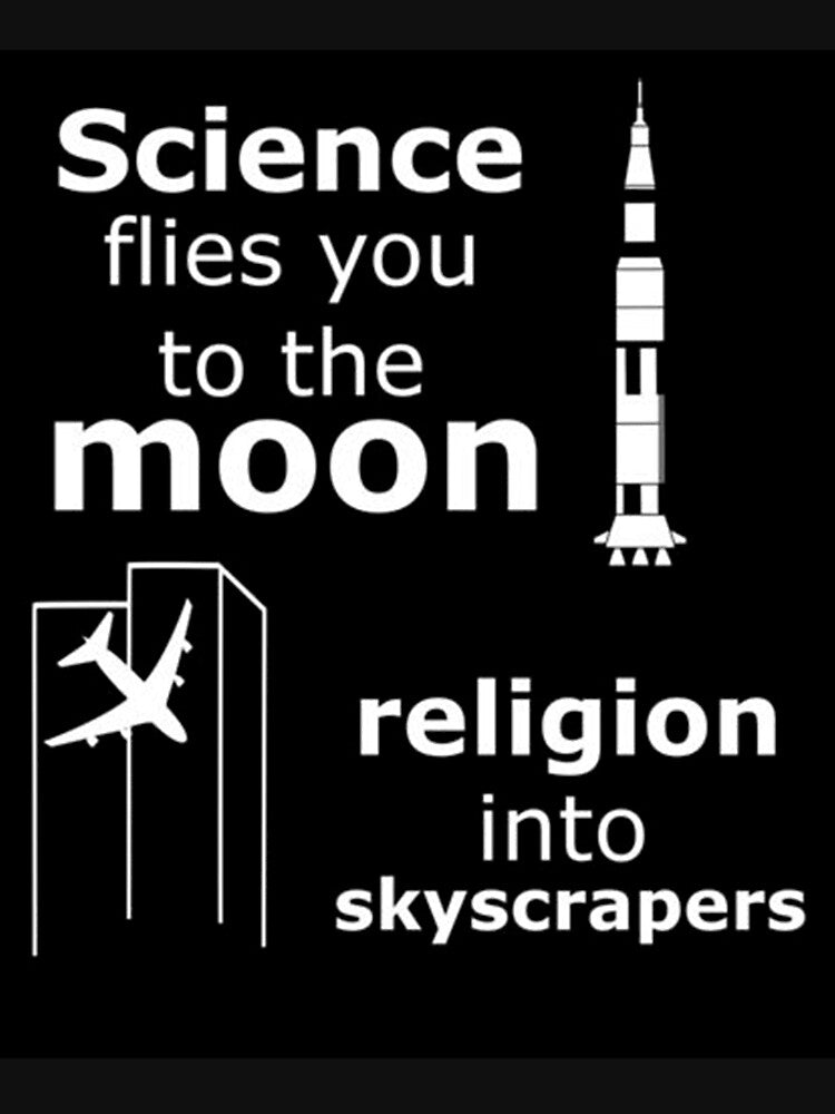 Science flies you to the Moon, religion into skyscrapers by seamork