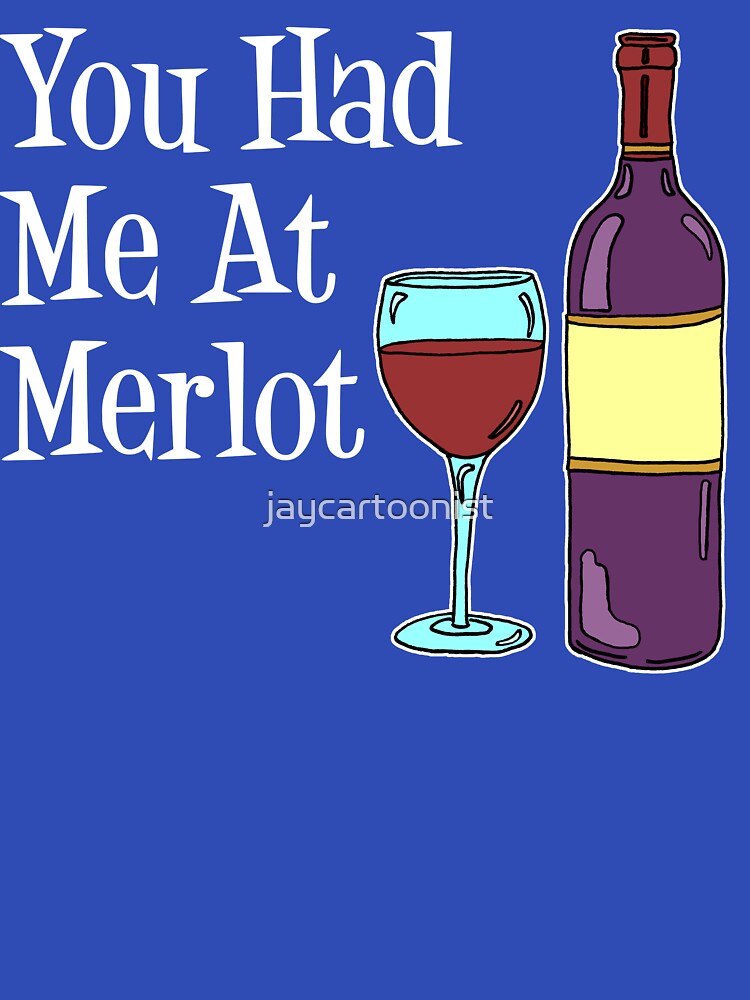 You Had Me At Merlot Wine Glass Bottle Cartoon by jaycartoonist