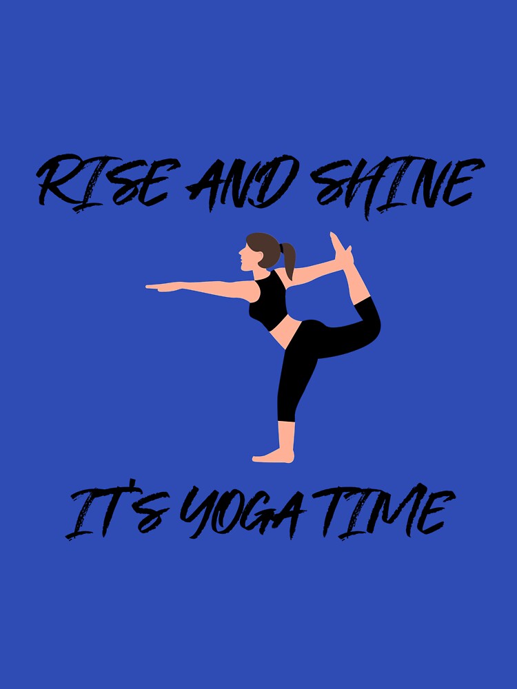 It's Yoga Time by RiseandShineTee