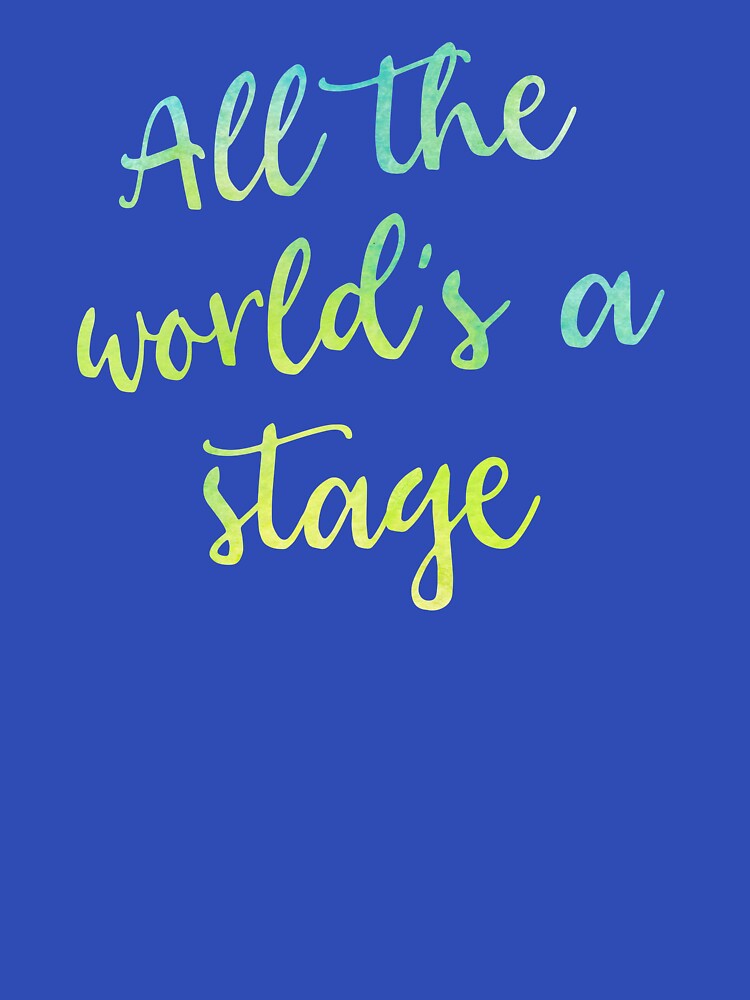 All the World's a Stage by Theatre Thoughts