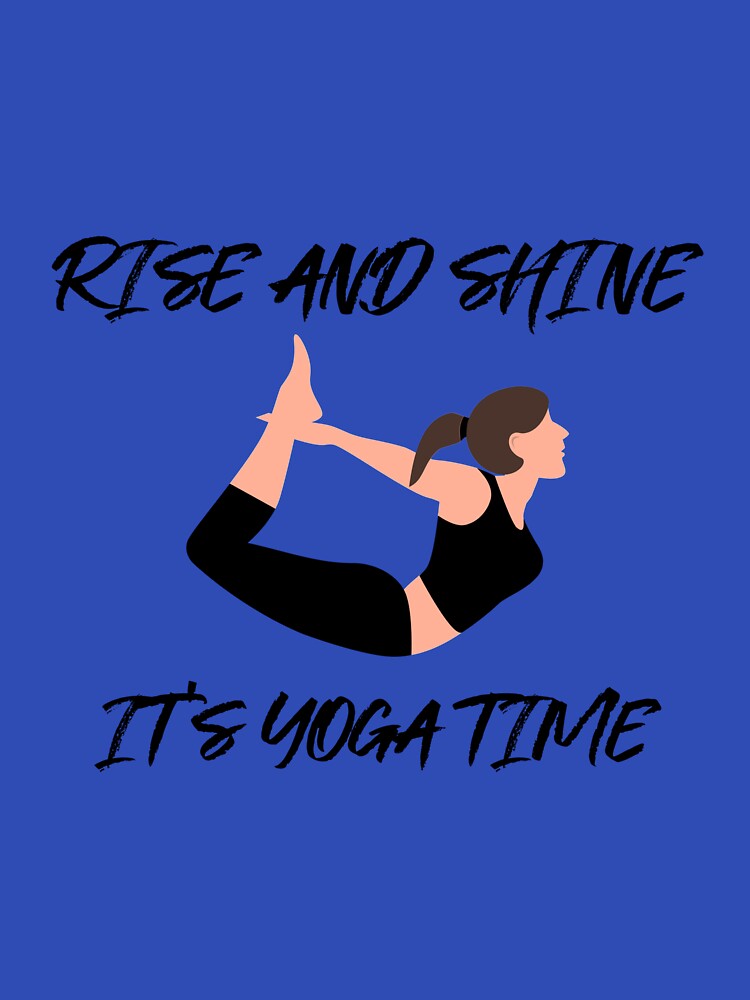 Funny It's Yoga Time Design by RiseandShineTee
