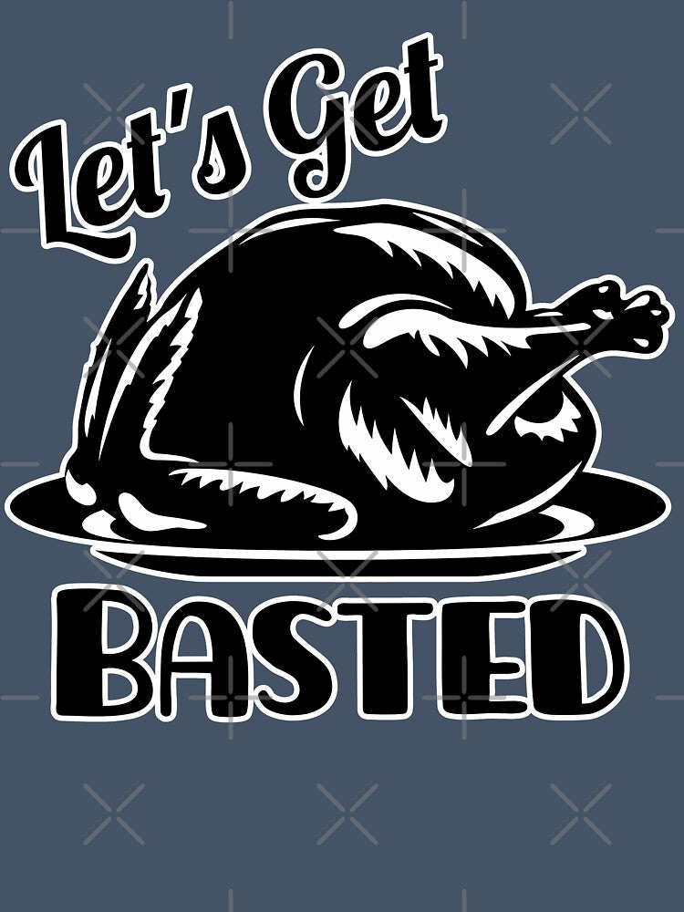 Let's Get Basted Friendsgiving | Thanksgiving Tee (For Dark Shirts) by EDigitalDesigns