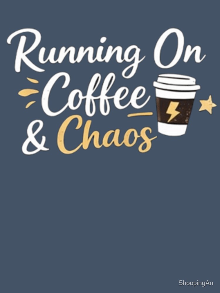 Running On Coffee And Chaos Funny Busy Mom Life Shirt by ShoopingAn