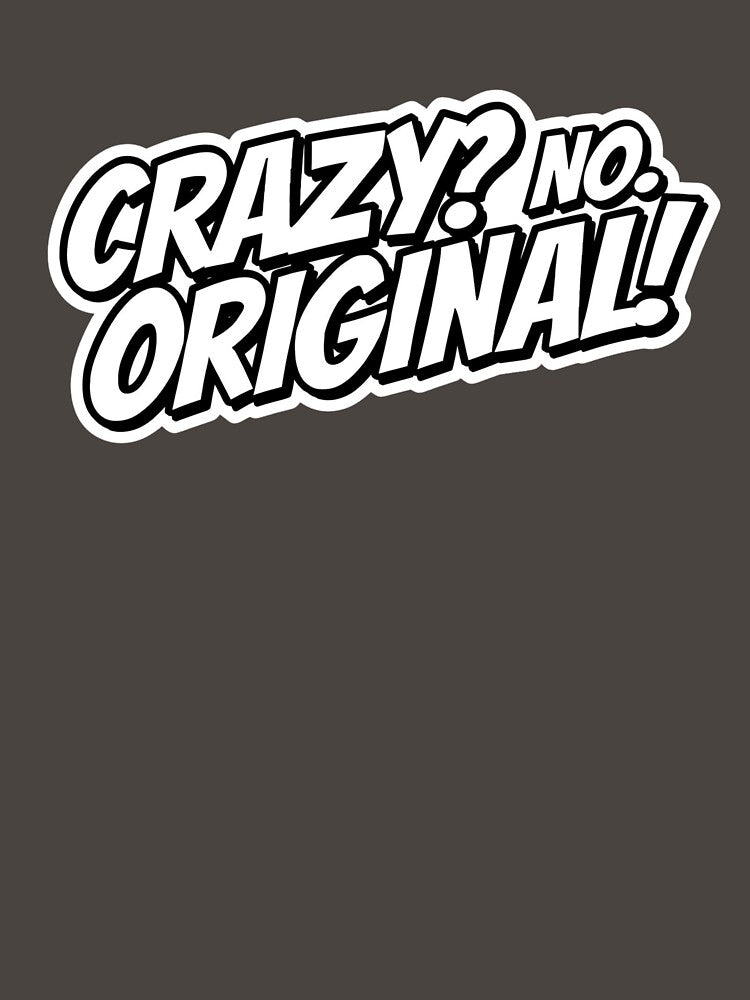 Crazy? No. Original by ELdante