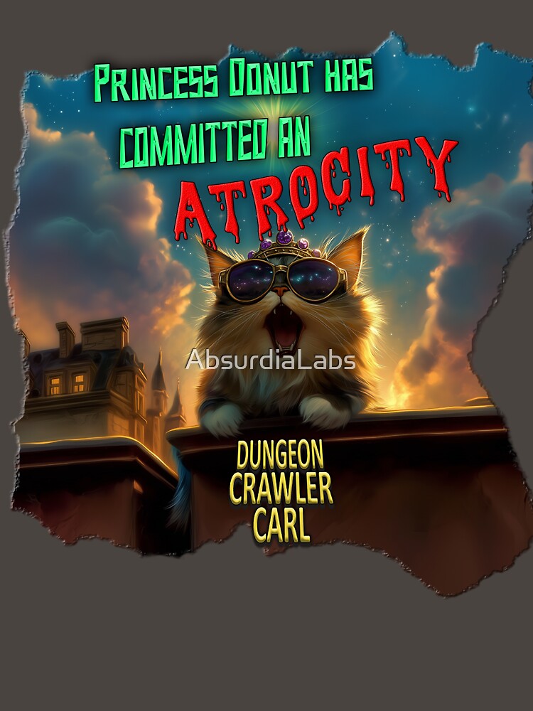 Dungeon Crawler Carl - Princess Donut has committed an atrocity! by AbsurdiaLabs