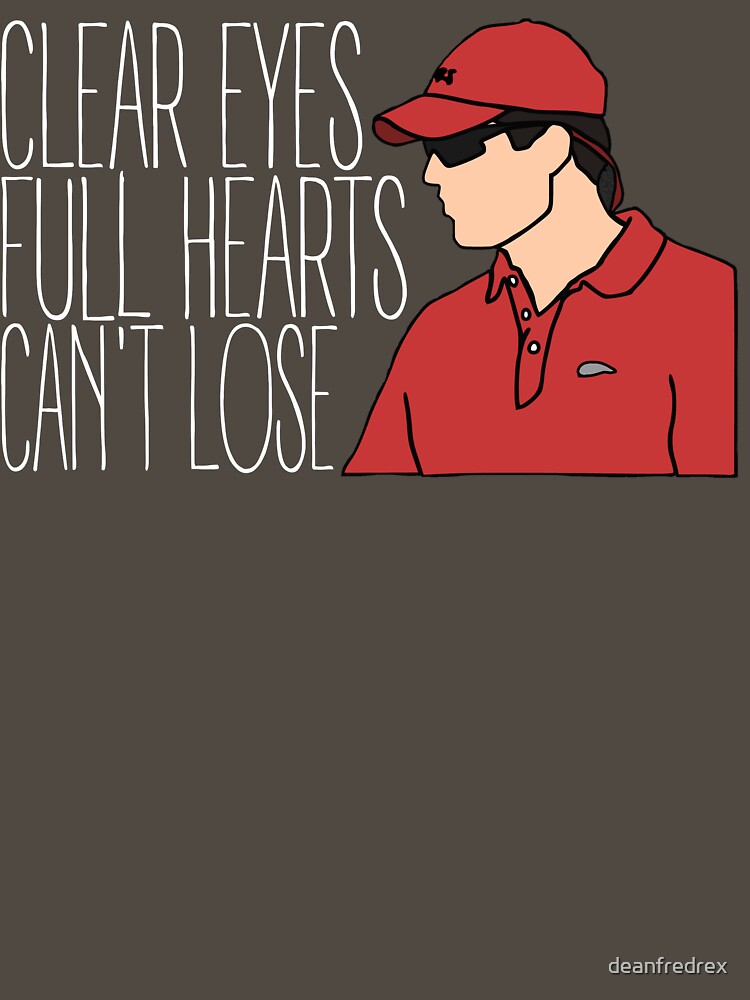Friday Night Lights - Lions, Clear Eyes Full Hearts Can't Lose by deanfredrex