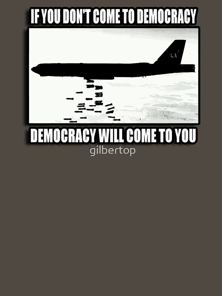If you don't come to democracy then democracy will come to you by gilbertop