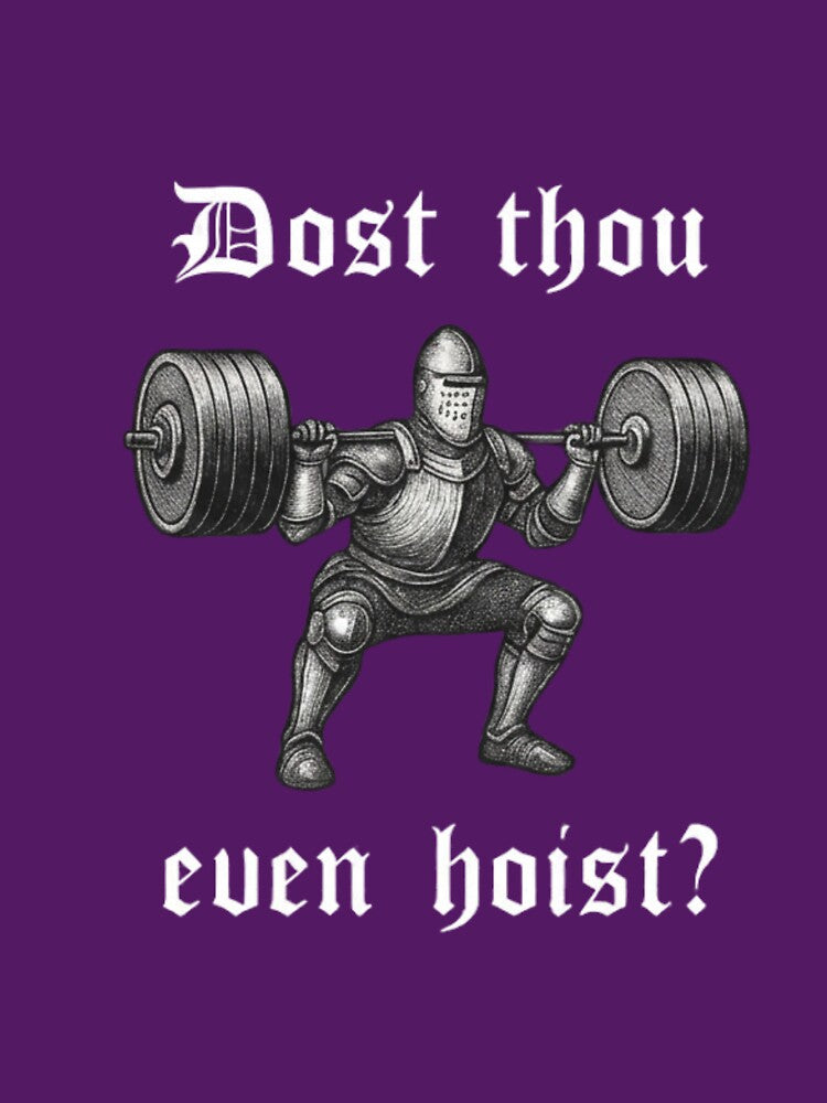 Dost Thou Even Hoist – Medieval Gym Knight Funny Workout Meme by Inkvado