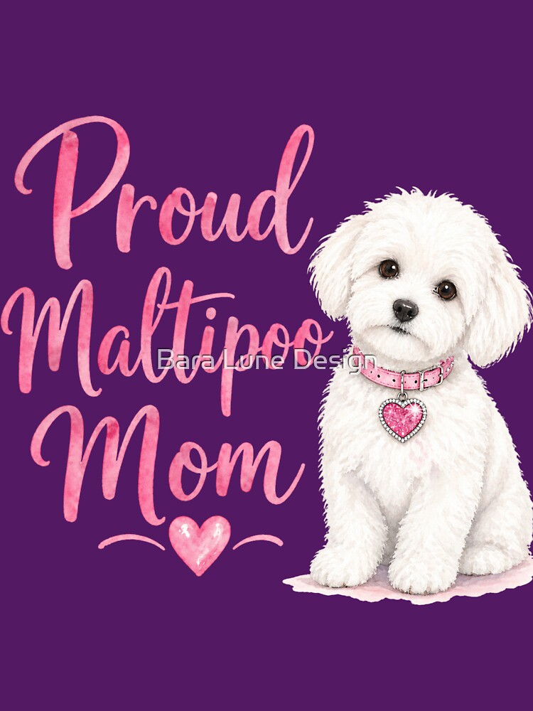 Proud Maltipoo Mom by Bara Lune Design