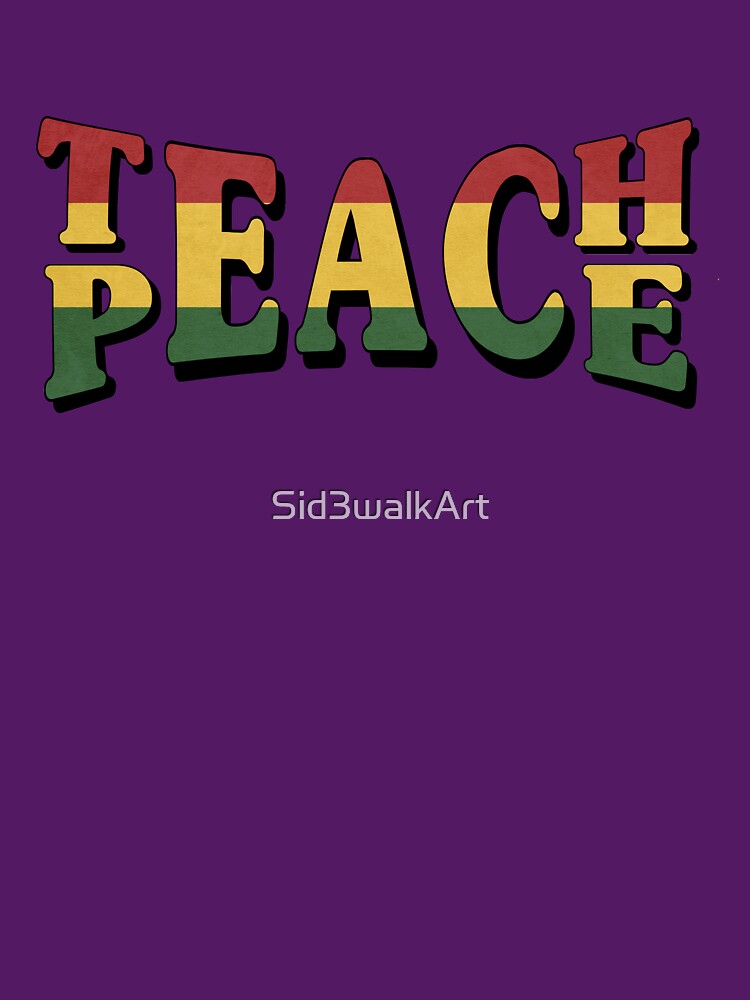 Teach Peace Cool Quote Hippie Rasta Weed Love Music by Sid3walkArt