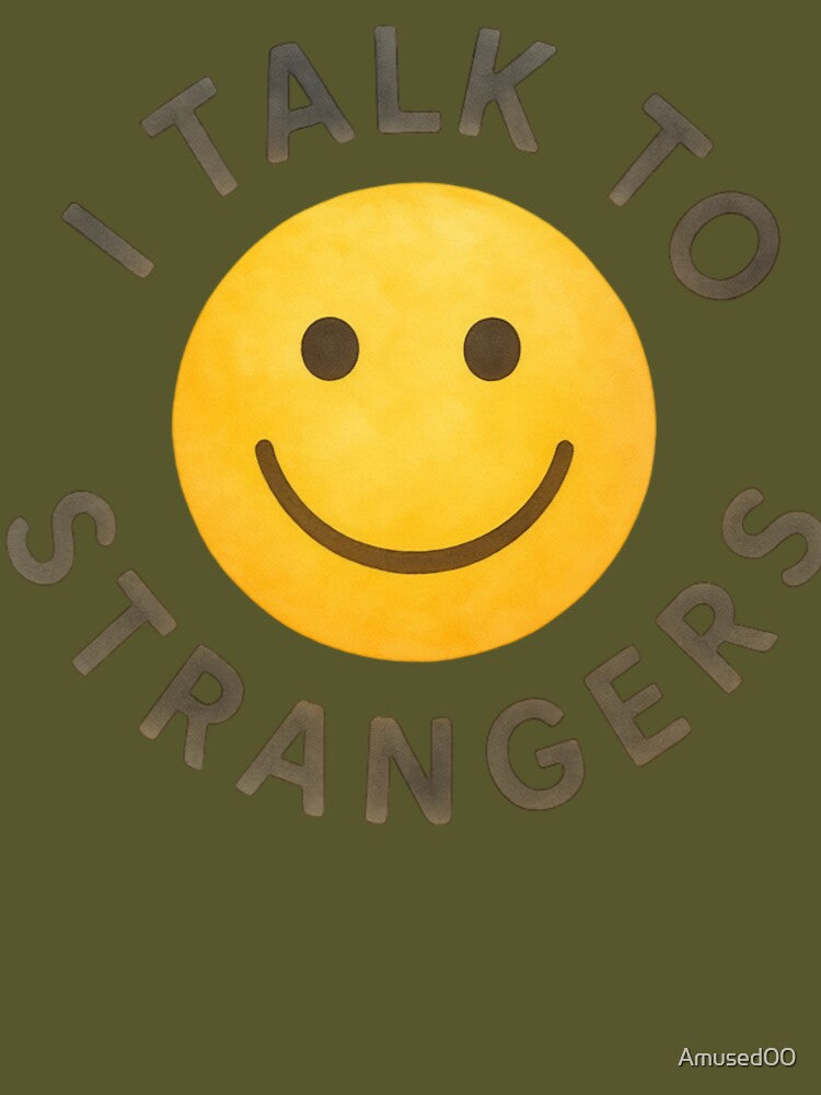 I Talk to Strangers – Chaotic Friendly Smiley by Amused00