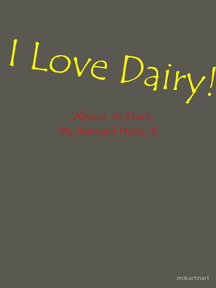 Lactose intolerant i'd say by mokartmart