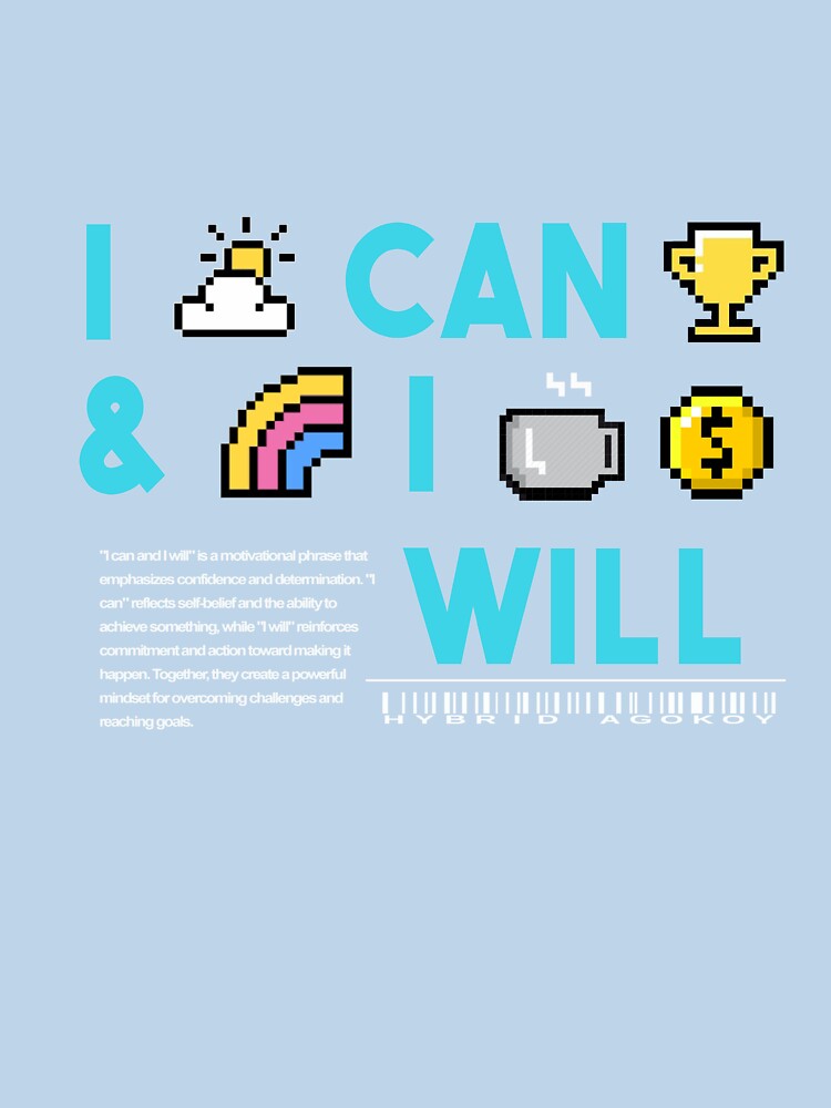 I can and I will by Hybridagokoy13