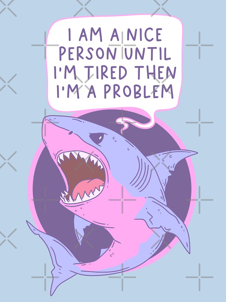 Nice Person Until I’m Tired by Jess.a.creates