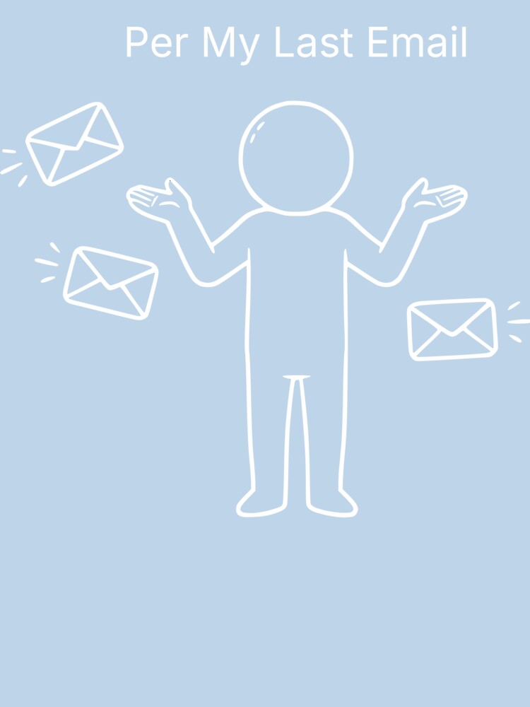 Per My Last Email by ThisSeemedFunny
