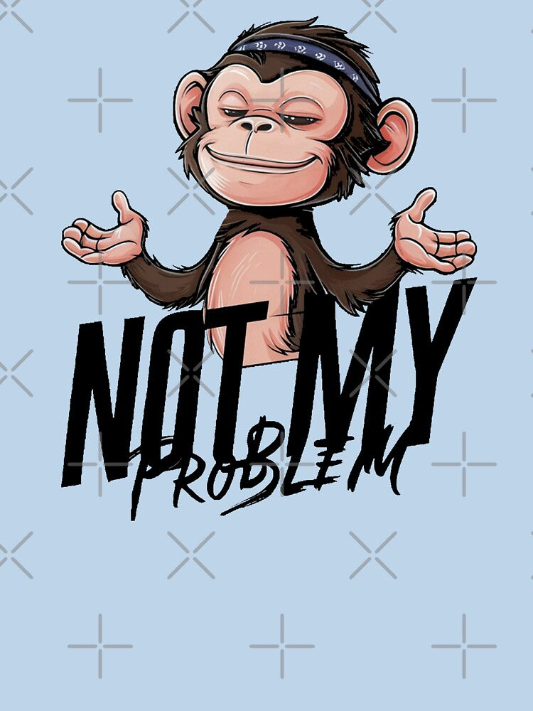 Cheeky Monkey Says 'Not My Problem by NiRia Spot