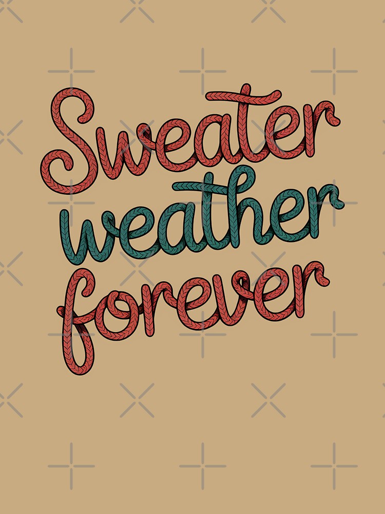 Sweater Weather Forever - Cozy Fall Style Design by Jollys-ArtShop