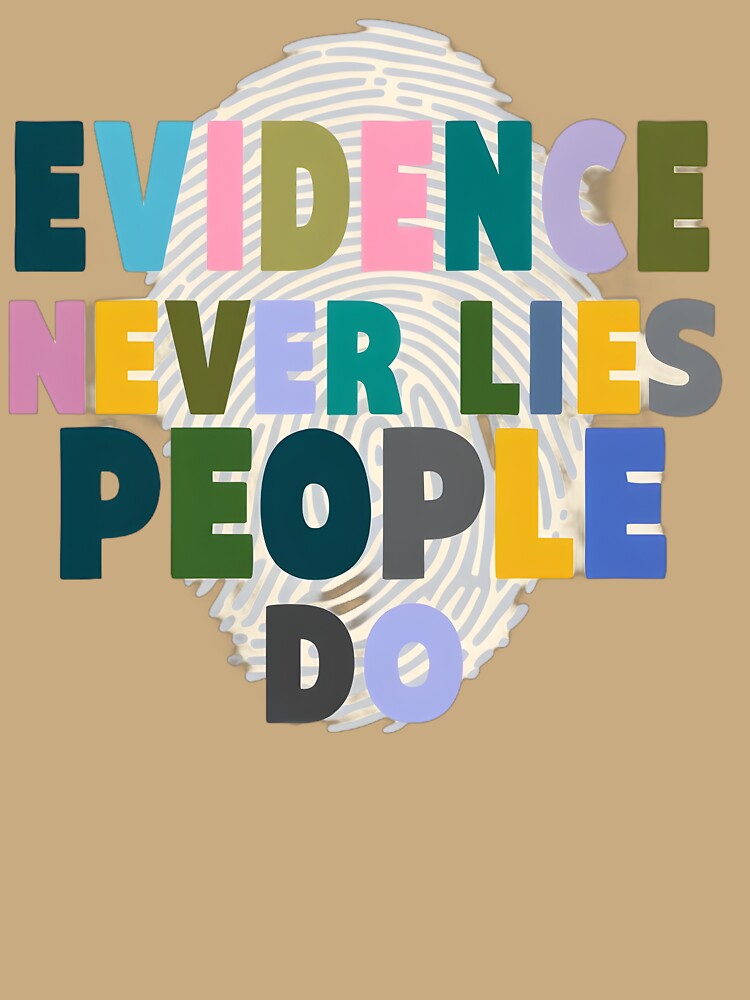 True Crime Evidence never lies people do t shirt by BNDDesign