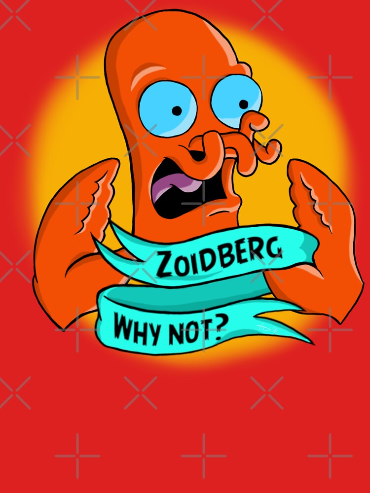 Zoidberg why not? by Doodletron5000