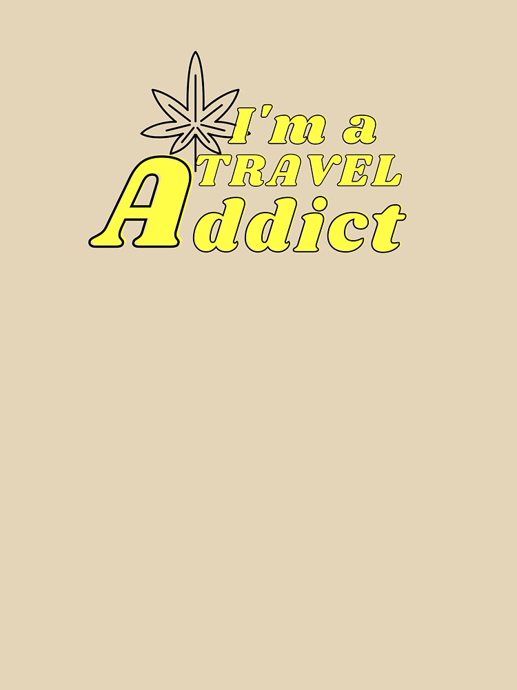 Travel Addict , Travel Big fan by BestOfTravel