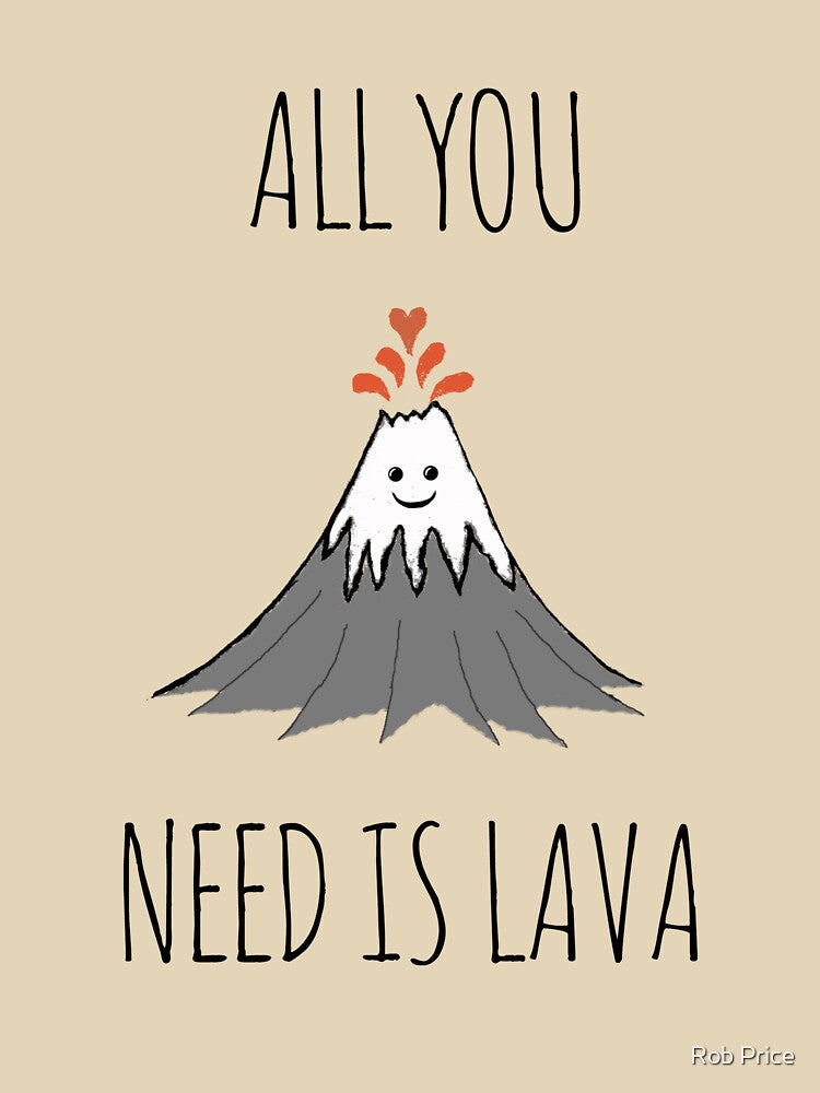 AllYouNeedIsLava! by Rob Price