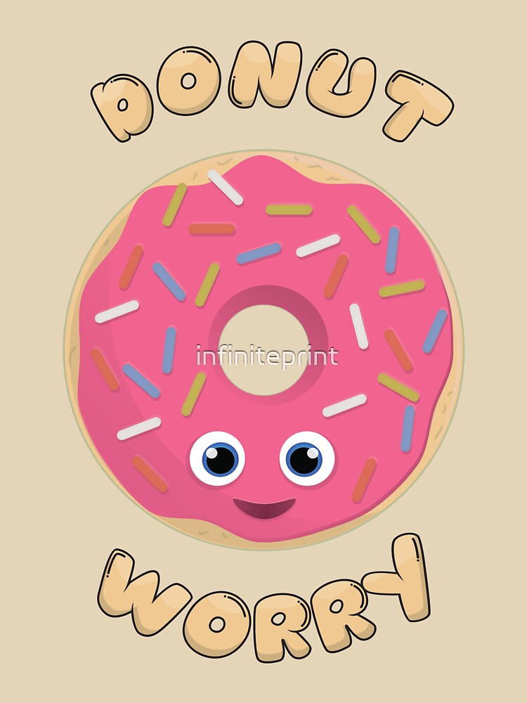 Donut Worry by infiniteprint