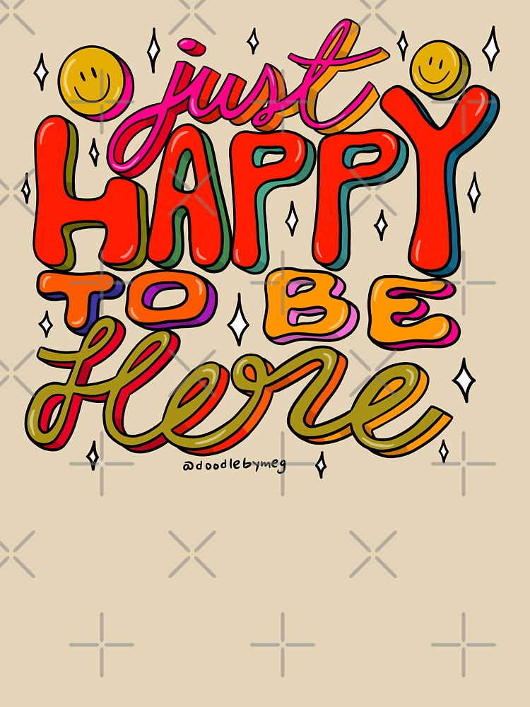 Happy To Be Here by doodlebymeg