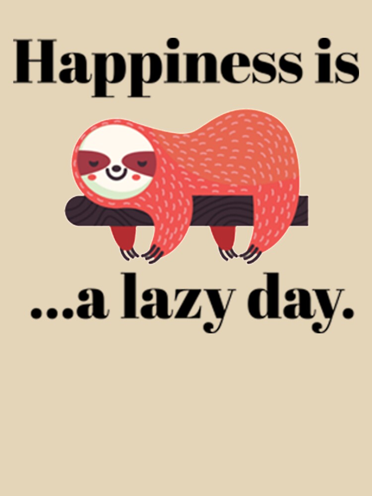 Lazy Day Happiness is a lazy day by PixelsNotPens