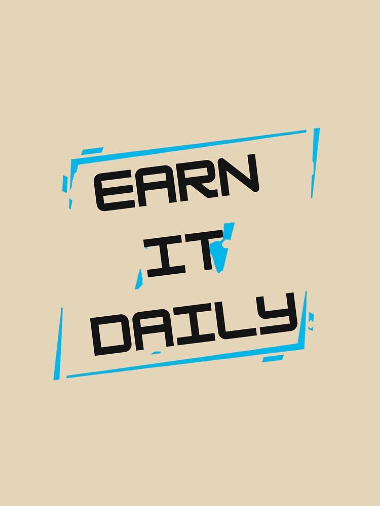 Earn It Daily by MaciejErdon