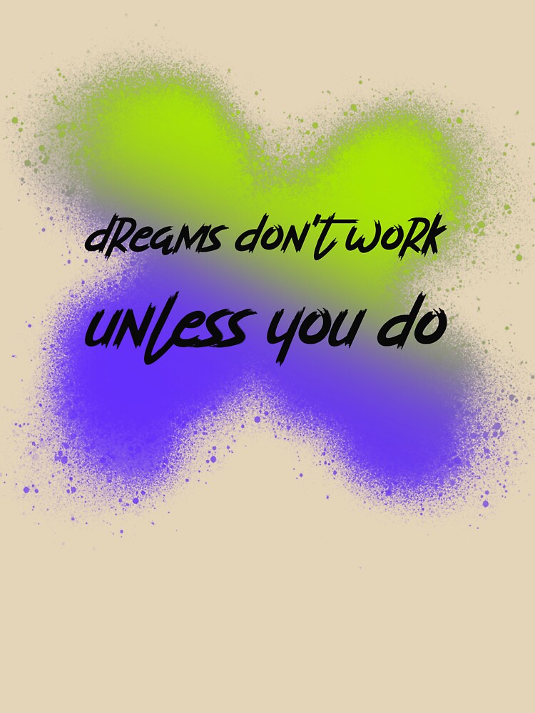 Dreams don't work unless you do by sreckov-desig