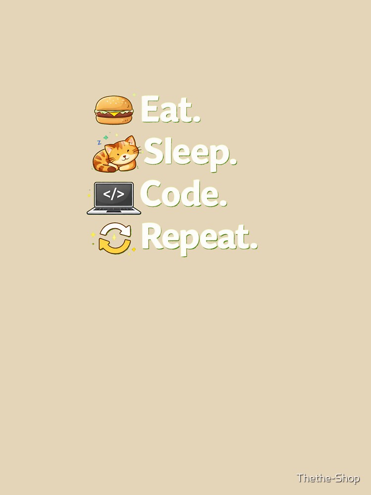 eek – Eat Sleep Code Repeat – Programmer Life by Thethe-Shop