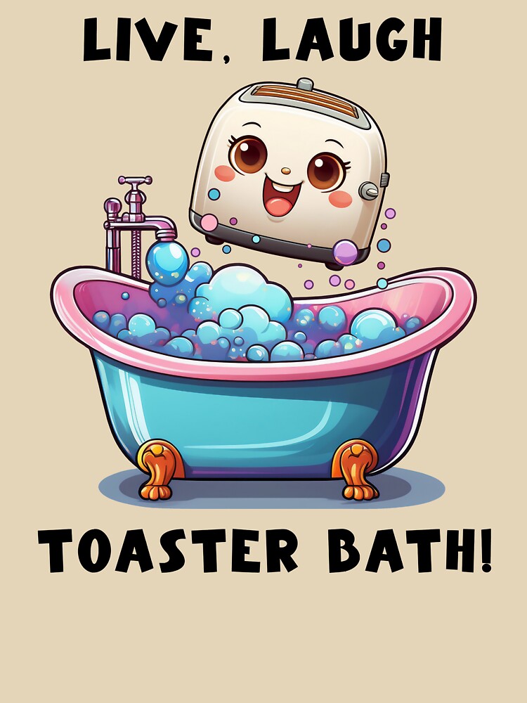Live, Laugh, Toaster Bath by Kspirit Designs