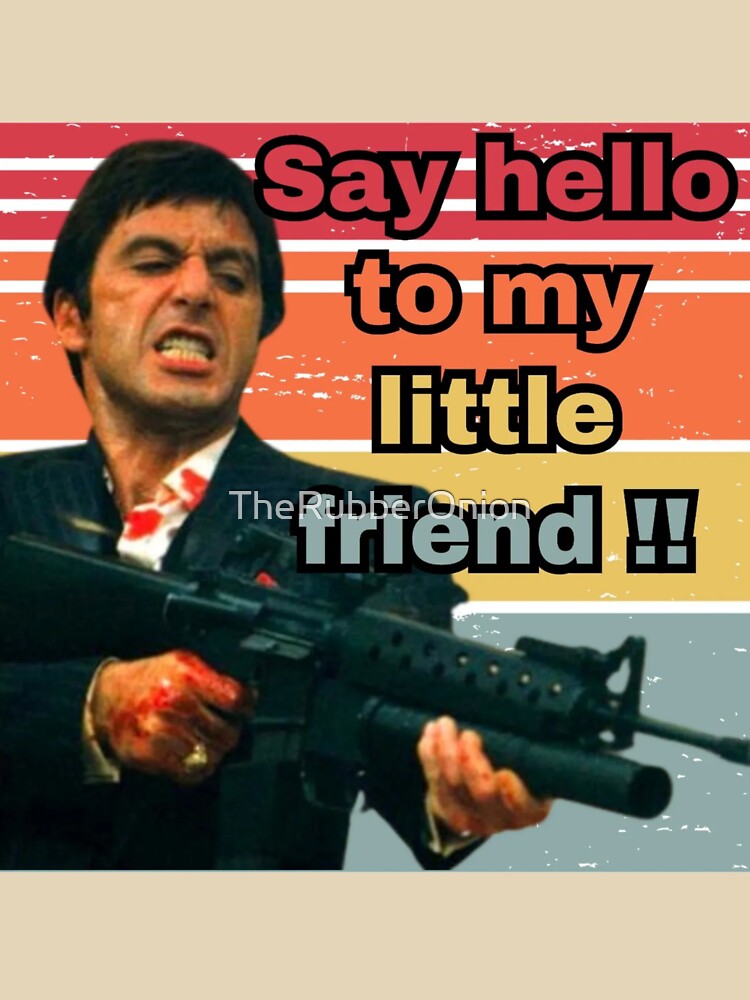 Say hello to my little friend - Scarface pop art - vintage by TheRubberOnion