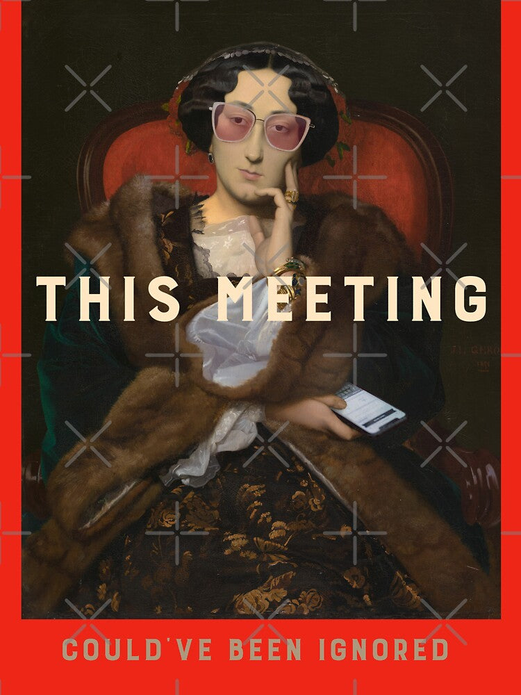 This Meeting Could’ve Been Ignored | Corporate Office Goblin by RandisTees