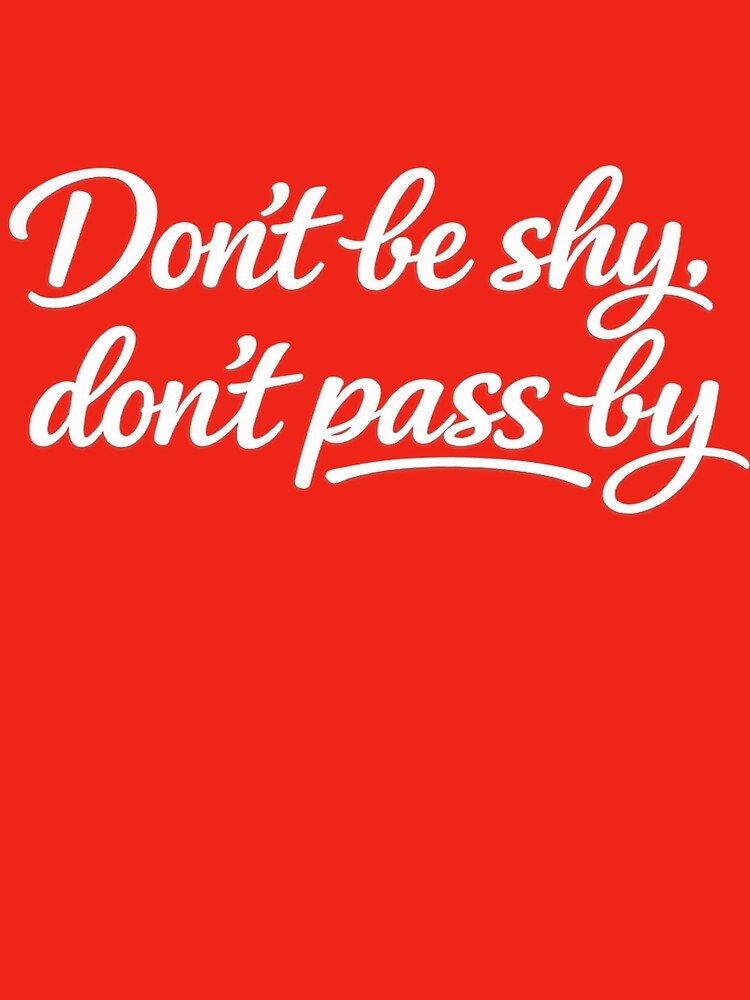 Don't be shy, don't pass by (Red) by Derdeusz