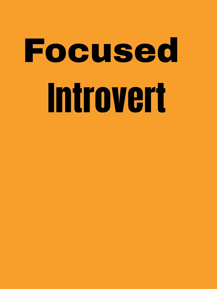 Focused Introvert – Quiet Mind Strong Focus Minimalist Design by RICHKIDSSTUDIO