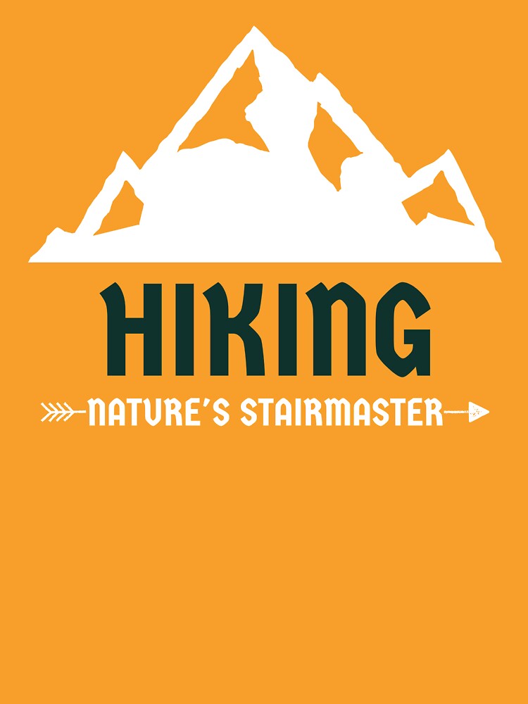 Hiking Nature's Stairmaster Funny T-Shirt by SilverMapleTees
