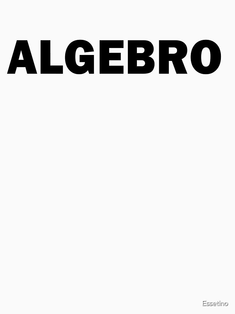 Algebro Funny Math Algebra Math Nerd Geek by Essetino