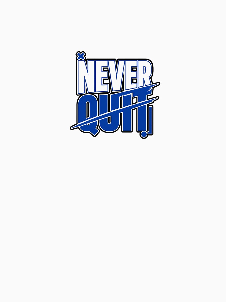 Never Quit Graphic Shirt – Motivation Quote Daily Wear by ElegantPaws