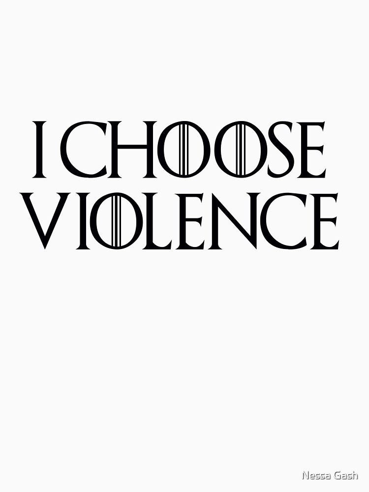 I Choose Violence by Nessa Gash