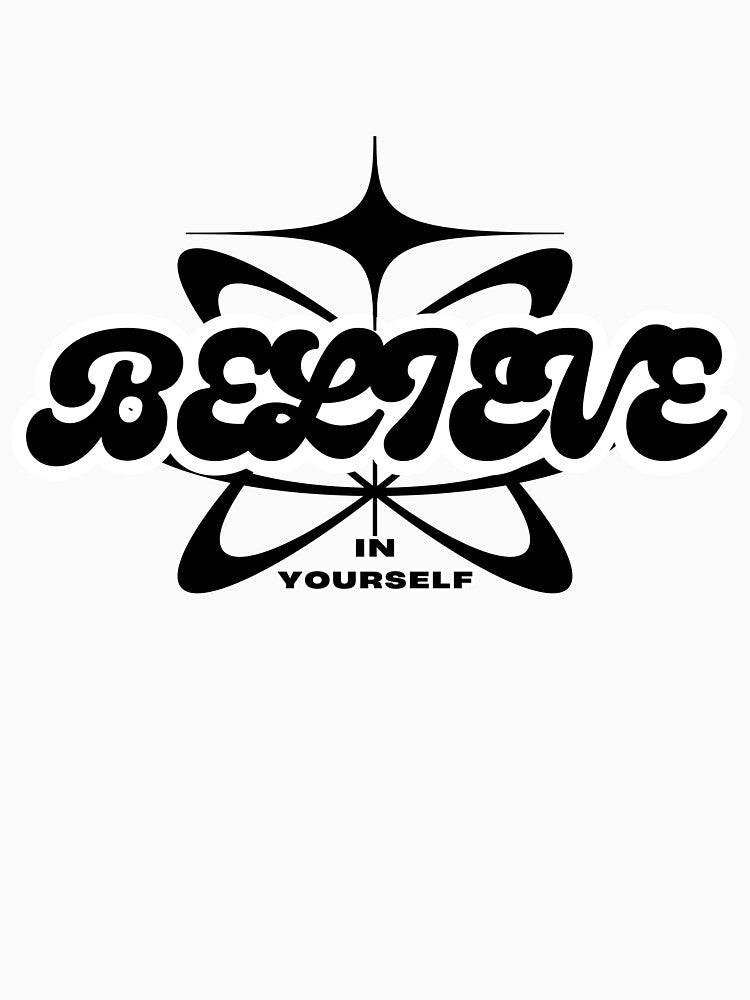 Believe In Yourself by JosueShop101