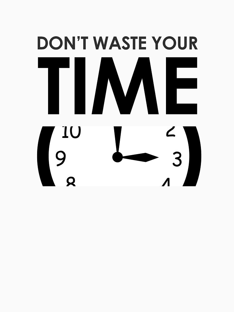 Don't waste your time by felipesilva