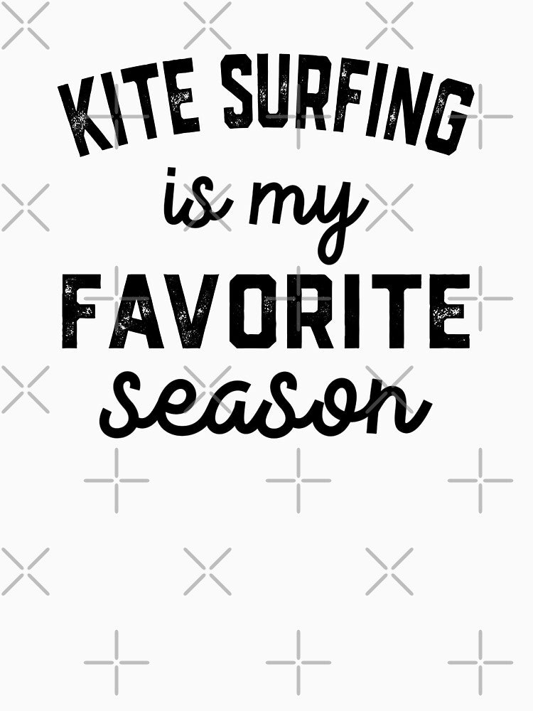 Kite Surfing Season, Favorite Sports, Kite Surfing Mens Womens Lover by Dogs Geeky⭐⭐⭐⭐⭐