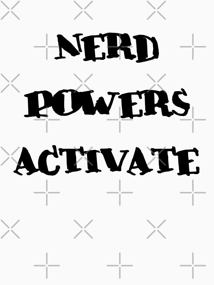 Nerd Powers Activate by JustB0b