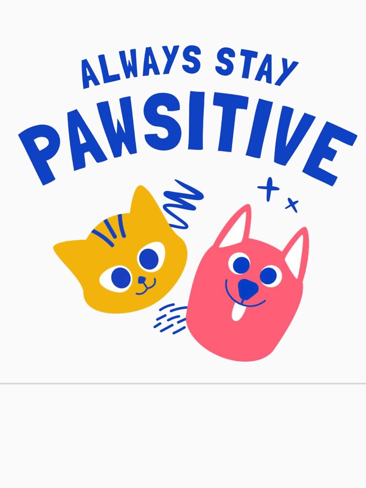 Always Stay Pawsitive Cat Lover Design by TZAR WORKS