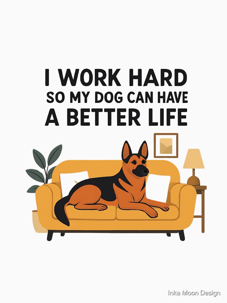 Dog Lover Work Hard Quote Shirt by Inka Moon Design