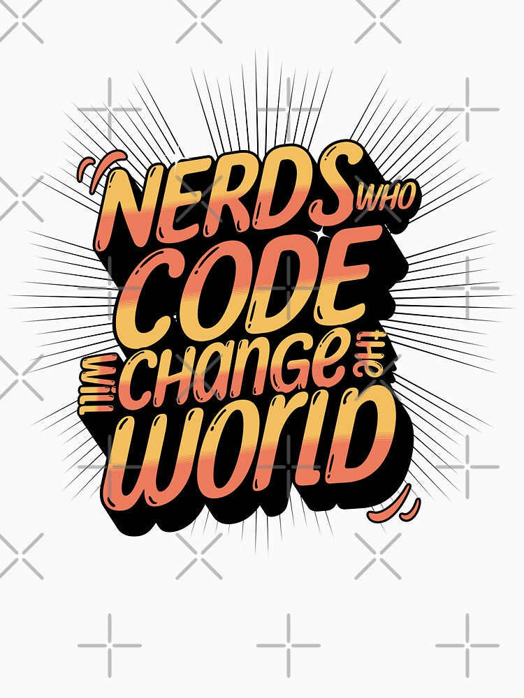 Nerds Who Code Will Change The World by HealNoMeds | Invisible Illness Awareness
