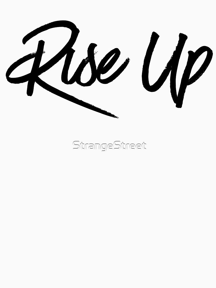 Rise Up ~ Motivation Mantra Inspiration by StrangeStreet